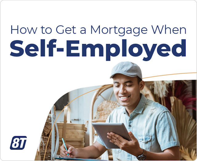 How To Get A Mortgage When You’re Self-Employed